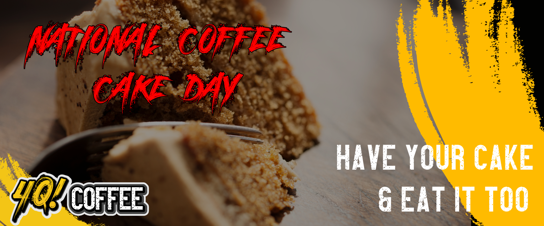 Have Your Cake and Drink 4Q! National Coffee Day 4Q! Coffee 4Q Coffee